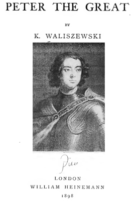 Peter I - Waliszewski 1898 - Peter the Great